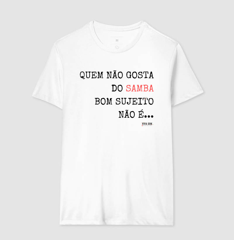 Quem Gosta do Samba - Camisa Confort Masculina e Feminina