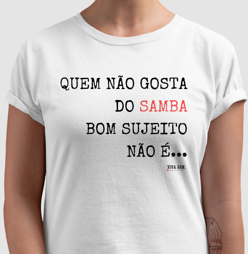 Quem Gosta do Samba - Camisa Confort Masculina e Feminina