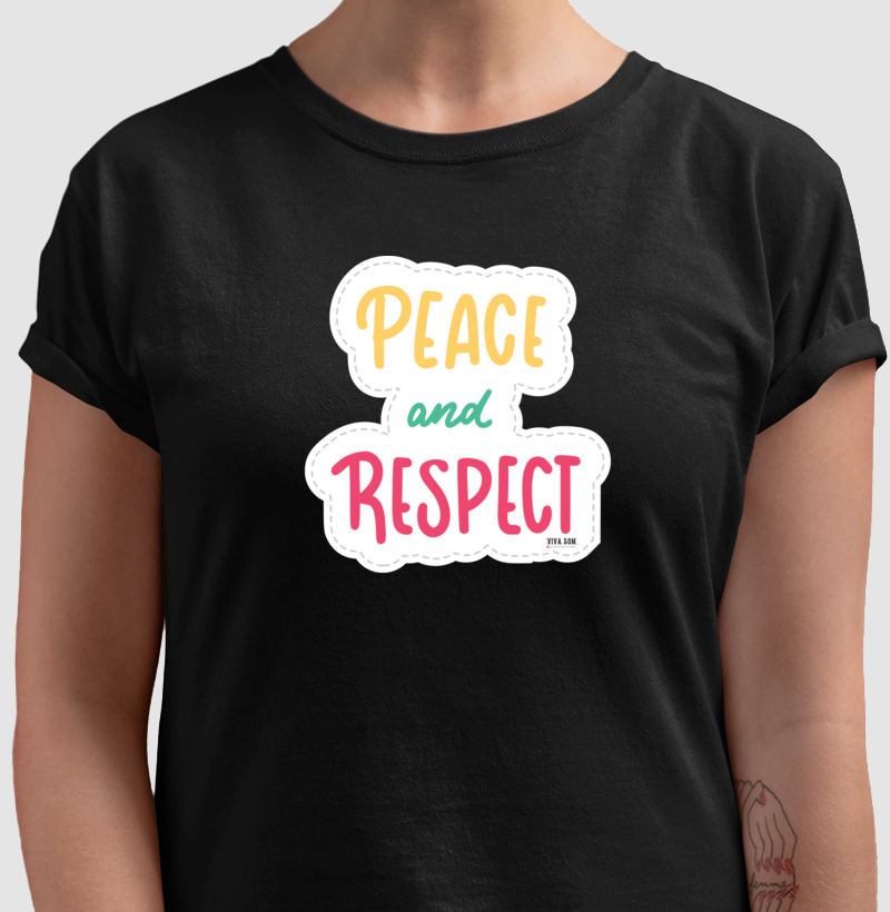 Paz e Respeito - Camiseta Confort Masculina e Feminina